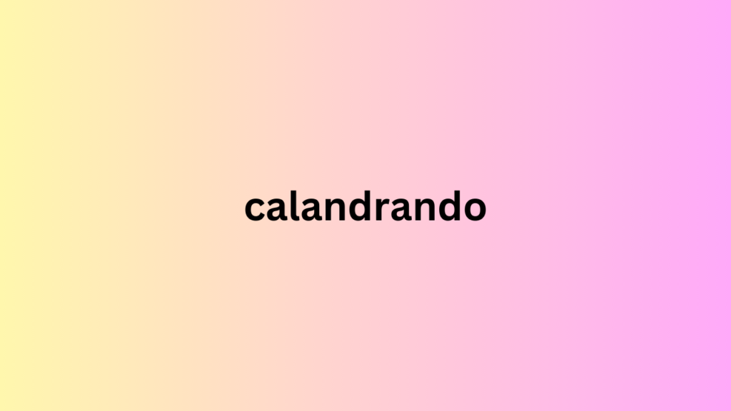 calandrando