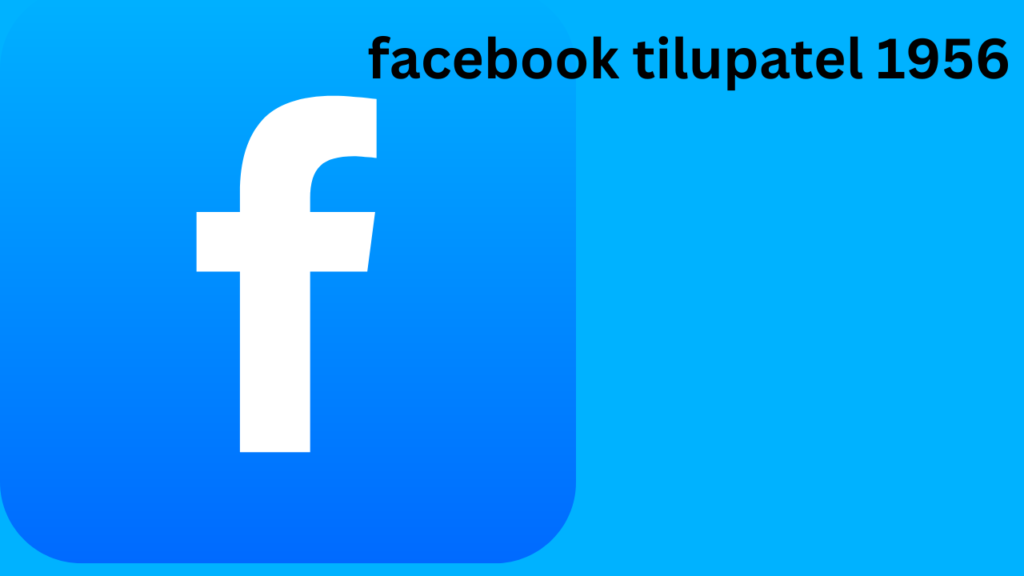 facebook tilupatel 1956