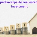 pedrovazpaulo real estate investment