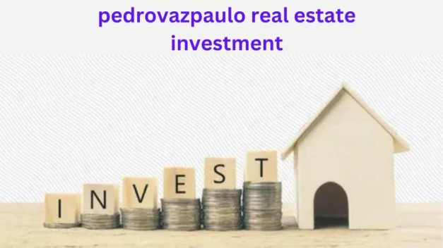 pedrovazpaulo real estate investment